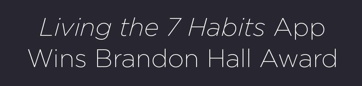 'Living the 7 Habits' App Wins Brandon Hall Award